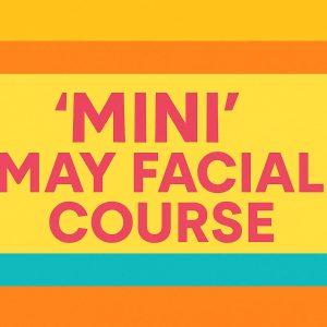 Mini May Facial Course!
